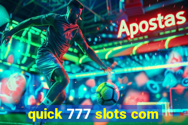 quick 777 slots com